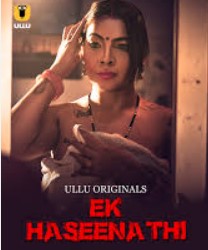 Ek Haseena Thi Part 1 Filmyfly 2024 Hindi Ullu Series Download 480p 720p 1080p
